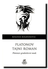 Platonov tajni roman : Platonov gradoslovni nauk