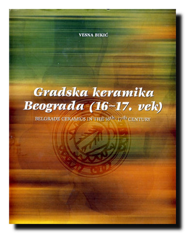 Gradska keramika Beograda (16-17. vek)