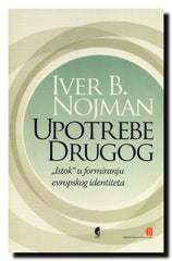 Upotrebe drugog : "Istok" u formiranju evropskog identiteta