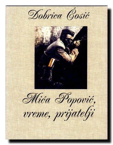 Mića Popović, vreme, prijatelji