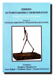 Između autoritarizma i demokratije : Srbija, Crna Gora, Hrvatska. Knj. 2, Civilno društvo i politička kultura