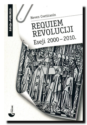 Requiem Revoluciji : eseji 2000-2010