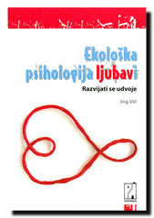 Ekološka psihologija ljubavi : razvijati se udvoje