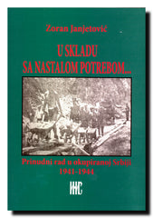 "U skladu sa nastalom potrebom ... " : prinudni rad u okupiranoj Srbiji 1941-1944.