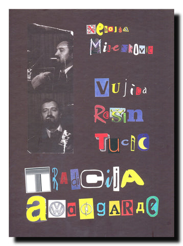 Vujica Rešin Tucić : tradicija avangarde = the tradition of the avant-garde : [retrospektivna izložba, Muzej savremene umetnosti Vojvodine, mart-april 2011.]
