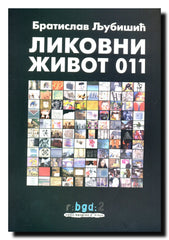 Likovni život : prikazi 111 izložbi u Beogradu na talasima Radio Beograda 2 : 2005-2011.