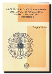 Uporedna proučavanja vokala engleskog i srpskog jezika : između univerzalnog i specifičnog