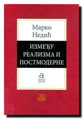Između realizma i postmoderne : studije i ogledi o srpskim piscima druge polovine XX veka