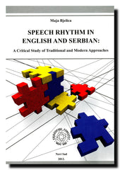 Speech rhythm in English and Serbian : a critical study of traditional and modern approaches