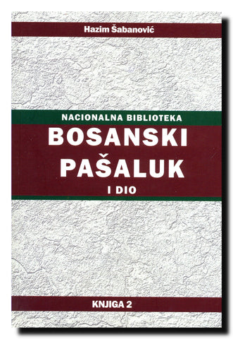Bosanski pašaluk. knj 1