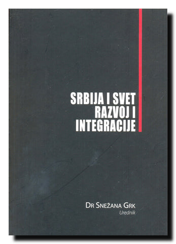Srbija i svet : razvoj i integracije