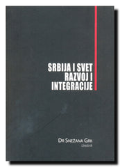 Srbija i svet : razvoj i integracije