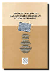 Porodice u Vojvodini : karakteristike porodica u posebnim uslovima