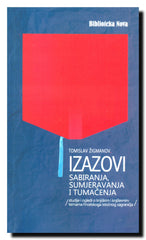 Izazovi - sabiranja, usmjeravanja, tumačenja : studije i ogledi o knjiškim i književnim temama hrvatskoga istočnog zagraničja