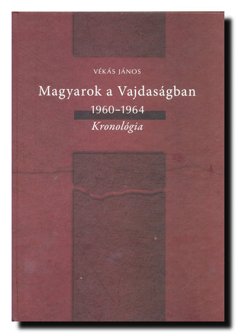Magyarok a Vajdaságban : 1960-1964 : kronológia