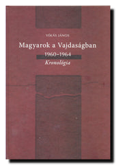Magyarok a Vajdaságban : 1960-1964 : kronológia