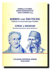 Serben und Deutsche = Srbi i Nemci : Traditionen der Gemeinsamkeit gegen Feindbilder = tradicije zajedništva protiv predrasuda