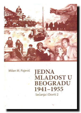 Jedna mladost u Beogradu : 1941-1955