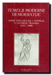 Temelji moderne demokratije : izbor deklaracija i povelja o ljudskim pravima : (1215-1989)
