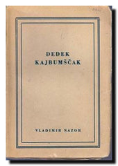 Dedek Kajbumščak : novo pričanje o drevnom krapinskom čovjeku