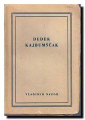 Dedek Kajbumščak : novo pričanje o drevnom krapinskom čovjeku