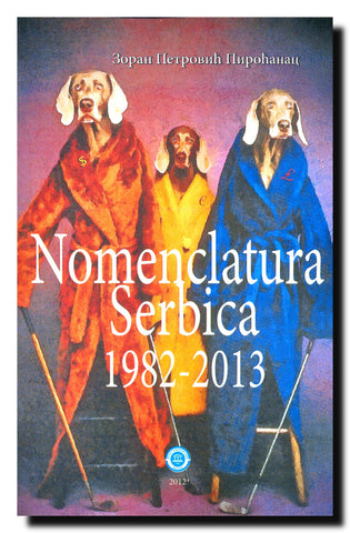 Nomenclatura Serbica : 1982-2013 : elite, entropijski model političke klase i kontinuitet srpske nomenklature