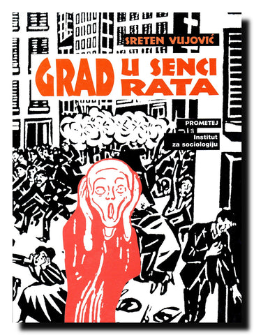 Grad u senci rata : ogledi o gradu, siromaštvu i sukobima