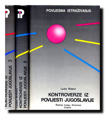 Kontroverze iz povijesti Jugoslavije 1-3 : dokumentima i polemikom o temama iz novije povijesti Jugoslavije