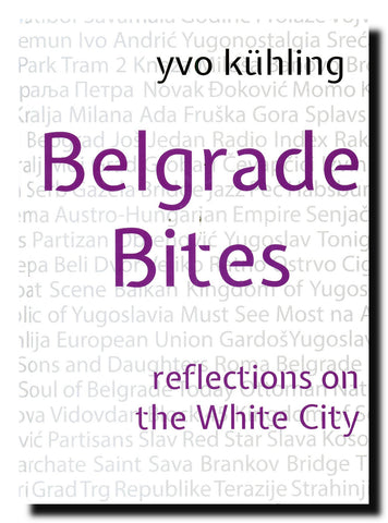 Belgrade Bites : reflections on the White City
