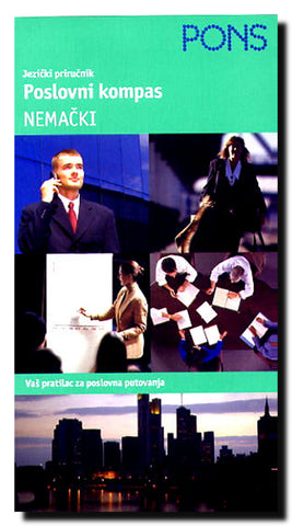 Poslovni kompas : Nemački : jezički priručnik : vaš pratilac za poslovna putovanja