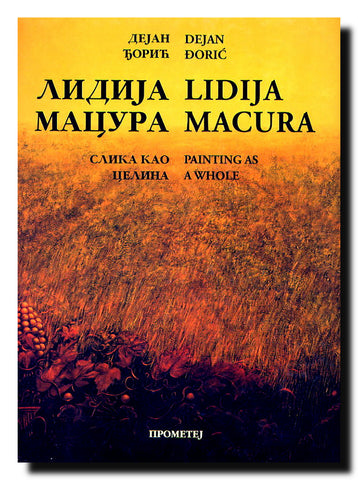 Lidija Macura : slika kao celina = painting as a whole