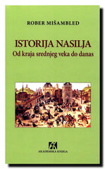 Istorija nasilja : od kraja srednjeg veka do danas