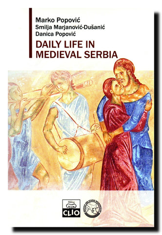Daily Life in Medieval Serbia