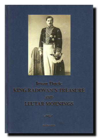 King Radovan's Treasure : A Book on Fate ;  Leutar Mornings : Musings on Man