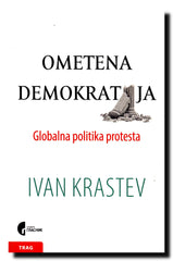 Ometena demokratija : globalna politika protesta