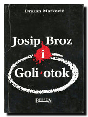 Josip Broz i Goli otok T.1  Čovek bez prijatelja
