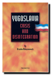 Yugoslavia : crisis and disintegration