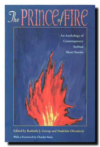 The Prince of Fire : An Anthology of Contemporary Serbian Short Stories