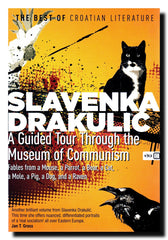 A guided tour through the museum of communism : fables from a mouse, a parrot, a bear, a cat, a mole, a pig, a dog, and a raven