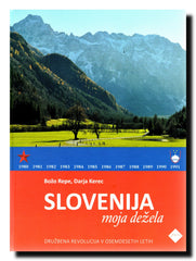 Slovenija, moja dežela : družbena revolucija v osemdesetih letih