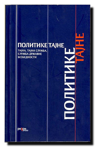 Politike tajne : tajna, tajna služba, služba državne bezbednosti