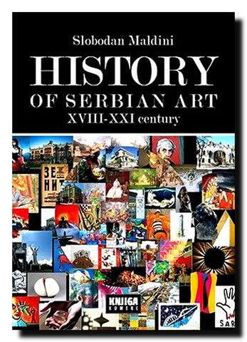 History of Serbian Art : XVIII-XXI century