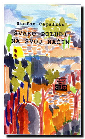 Svako poludi na svoj način