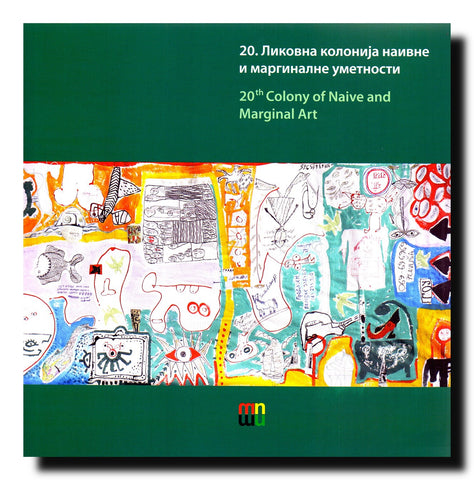 20. likovna kolonija naivne i marginalne umetnosti = Twentieth colony of naive and marginal art