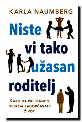 Niste vi tako užasan roditelj