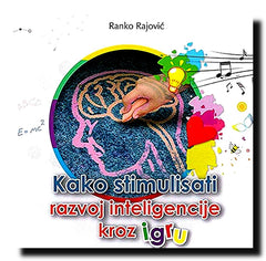 Kako stimulisati razvoj inteligencije kroz igru