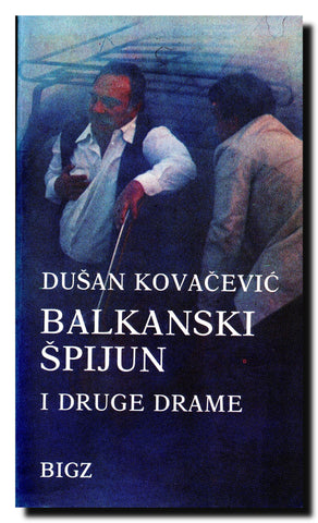 Balkanski špijun i druge drame