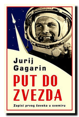 Put do zvezda : zapisi prvog čoveka u svemiru