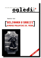 Seljanka u Srbiji : u prvoj polovini 20. veka