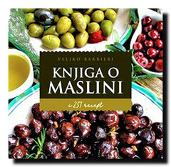 Knjiga o maslini : i 251 recept